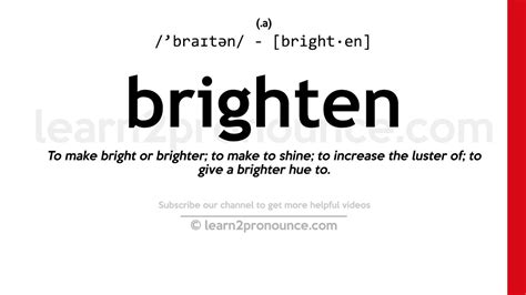 brgteen|BRIGHTEN Definition & Meaning .